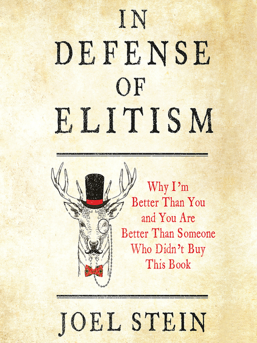 Title details for In Defense of Elitism by Joel Stein - Available